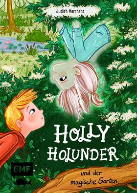Holly Holunder und der magische Garten