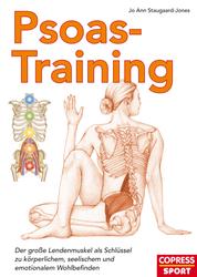 Psoas-Training - Der große Lendenmuskel als Schlussel zu körperlichem, seelischem und emotionalem Wohlbefinden