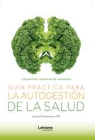 Josep Mª Montserrat Vila: Guía práctica para la autogestión de la salud 