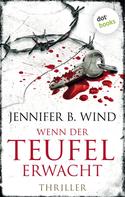 Jennifer B. Wind: Wenn der Teufel erwacht - Ein Fall für Jutta Stern und Tom Neumann 2 ★★★★★