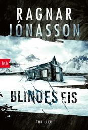 Blindes Eis - Thriller - Dark-Iceland-Serie Band 3