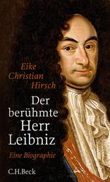 Der berühmte Herr Leibniz - Eine Biographie