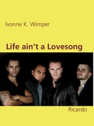 Ivonne K. Wimper: Life ain't a Lovesong 