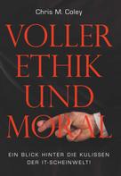 Chris M. Coley: Voller Ethik und Moral 