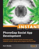 Kerri Shotts: Instant PhoneGap Social App Development ★★