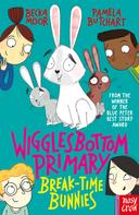 Pamela Butchart: Wigglesbottom Primary: Break-Time Bunnies 