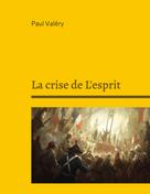 Paul Valéry: La crise de L'esprit 