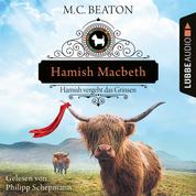 Hamish Macbeth vergeht das Grinsen - Schottland-Krimis, Teil 13 (Ungekürzt)