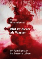 Volker Himmelseher: Blut ist dicker als Wasser 