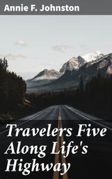 Travelers Five Along Life's Highway - Jimmy, Gideon Wiggan, the Clown, Wexley Snathers, Bap. Sloan