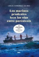 Carlos Fernández Salinas: Los marinos prudentes leen las olas entre paréntesis 