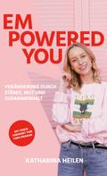 Katharina Heilen: Empowered You 