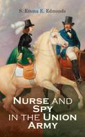 S. Emma E. Edmonds: Nurse and Spy in the Union Army 