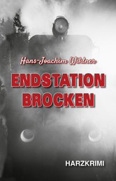 Endstation Brocken - Harzkrimi