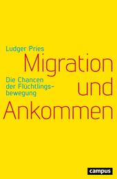 Migration und Ankommen - Die Chancen der Flüchtlingsbewegung