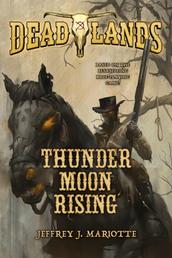 Deadlands: Thunder Moon Rising