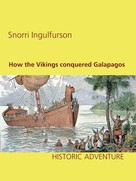 Snorri Ingulfurson: How the Vikings conquered Galapagos 