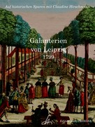 Claudine Hirschmann: Galanterien von Leipzig 