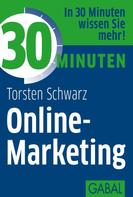 Torsten Schwarz: 30 Minuten Online-Marketing ★★★