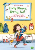 Luzie-Linn Beeke: Erste Klasse, fertig, los! – Martha und Lalu kommen in die Schule ★★★★★