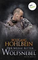 Wolfgang Hohlbein: Der weiße Ritter - Erster Roman: Wolfsnebel ★★★★★