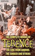 Terence: The Complete Works of Terence. Illustrated 
