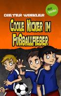 Dieter Winkler: Coole Kicker im Fußballfieber - Band 7 ★★★★★