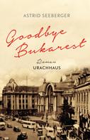 Astrid Seeberger: Goodbye, Bukarest ★★★★