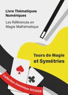 Dominique Souder: Tours de magie et symétries 
