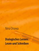 Nina Onawa: Dialogisches Lernen: Lesen und Schreiben 