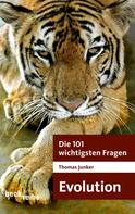 Thomas Junker: Die 101 wichtigsten Fragen - Evolution ★★★★