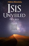 Helena Blavatsky: Isis Unveiled (Vol.1&2) 