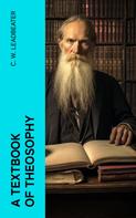 C. W. Leadbeater: A Textbook of Theosophy 