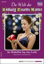 Die Welt der Hedwig Courths-Mahler 478 - Liebesroman - Im Medaillon lag eine Locke