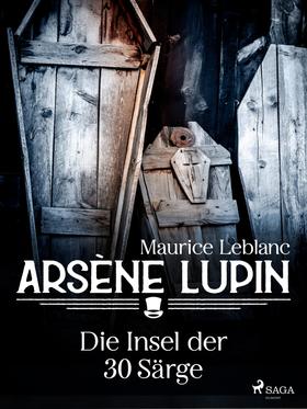Arsène Lupin - Die Insel der 30 Särge