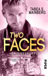 Two Faces - Herzenssplitter - Romantic Thrill