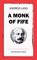 Andrew Lang: A Monk of Fife 
