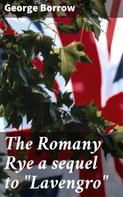 George Borrow: The Romany Rye a sequel to "Lavengro" 