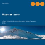Österreich in Foto - 7 Tage Urlaub in der Umgebung der Hohen Tauern in Bilder