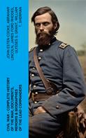 Ulysses S. Grant: CIVIL WAR – Complete History of the War, Documents, Memoirs & Biographies of the Lead Commanders 
