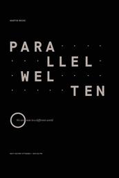 Parallelwelten - We are now in a different world