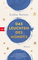 Lydia Netzer: Das Leuchten des Mondes ★★★★
