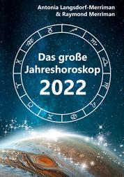 Das große Jahreshoroskop 2022 - Die Tendenzen für die 12 Sternzeichen