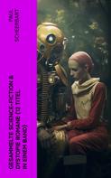 Paul Scheerbart: Gesammelte Science-Fiction & Dystopie Romane (12 Titel in einem Band) 