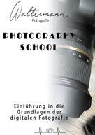 Mirko Waltermann: Photography School 
