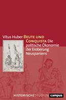 Vitus Huber: Beute und Conquista 