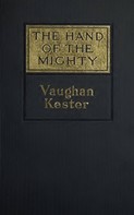 Vaughan Kester: The Hand of the Mighty and Other Stories 