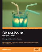 Mike Poole: SharePoint Designer Tutorial: Working with SharePoint Websites ★★
