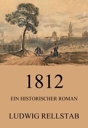 1812 - Ein historischer Roman