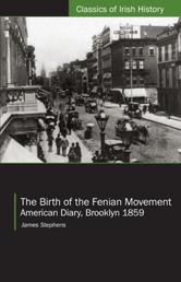 The Birth of the Fenian Movement - American Diary, Brooklyn 1859